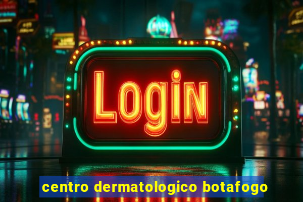 centro dermatologico botafogo